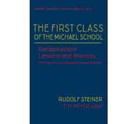 Rudolf Steiner T H Meye The First Class of the Michael Schoo (Copertina rigida)