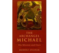 Rudolf Steiner The Archangel Michael (Tascabile)