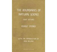 Rudolf Steiner The Boundaries of Natural Science (Tascabile)