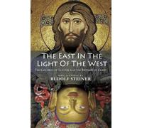 Rudolf Steiner The East In Light Of The West (Tascabile)