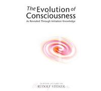 Rudolf Steiner The Evolution of Consciousness (Tascabile)