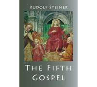 Rudolf Steiner The Fifth Gospel (Tascabile)