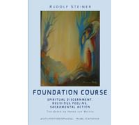 Rudolf Steiner The Foundation Course (Tascabile)