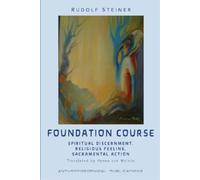 Rudolf Steiner The Foundation Course (Tascabile)