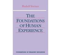 Rudolf Steiner The Foundations of Human Experience (Tascabile)