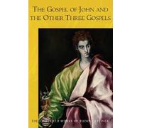 Rudolf Steiner The Gospel of John and the Other Three Gospels (Tascabile)
