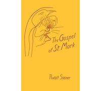 Rudolf Steiner The Gospel of St.Mark (Tascabile)