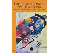 Rudolf Steiner The Human Being as Spiritual Being Evolving through t (Tascabile)