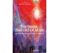 Rudolf Steiner The Inner Nature of Man (Tascabile)