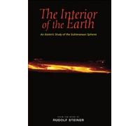 Rudolf Steiner The Interior of the Earth (Tascabile)