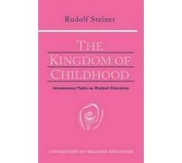 Rudolf Steiner The Kingdom of Childhood (Tascabile)