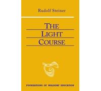 Rudolf Steiner The Light Course (Tascabile) Foundations of Waldorf Education
