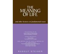 Rudolf Steiner The Meaning of Life and Other Lectures on Fundamental (Tascabile)