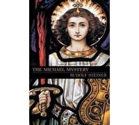 Rudolf Steiner The Michael Mystery (Tascabile)