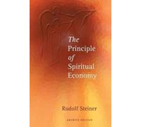 Rudolf Steiner The Principle of Spiritual Economy (Tascabile)