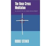 Rudolf Steiner THE Rose Cross Meditation (Tascabile)