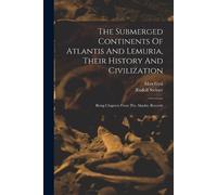Rudolf Steiner The Submerged Continents Of Atlantis And Lemuria, Th (Tascabile)