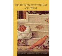 Rudolf Steiner The Tension Between East and West (Tascabile)