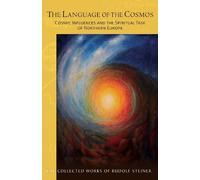 Rudolf Steiner The The Language of the Cosmos (Tascabile)