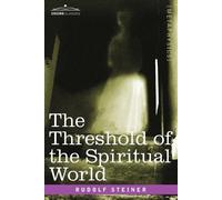 Rudolf Steiner The Threshold of the Spiritual World (Tascabile)