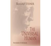 Rudolf Steiner The Universal Human (Tascabile)