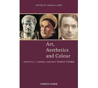 Rudolf Steiner Thomas Aquinas Aristotle Art, Aesthetics and Colour (Tascabile)