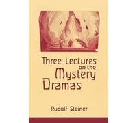 Rudolf Steiner Three Lectures on the Mystery Dramas (Tascabile)