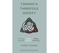 Rudolf Steiner Toward a Threefold Society (Tascabile)