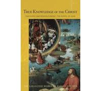 Rudolf Steiner True Knowledge of the Christ (Tascabile)