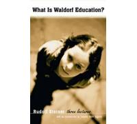 Rudolf Steiner What is Waldorf Education? (Tascabile)