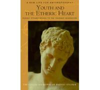 Rudolf Steiner Youth and the Etheric Heart (Tascabile)