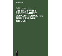 Rudolf Virchow Ueber gewisse die Gesundheit benachtheiligende (Copertina rigida)