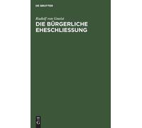 Rudolf Von Gneist Die Bürgerliche Eheschließung (Copertina rigida)