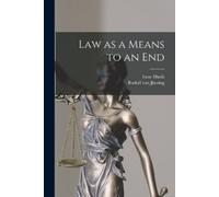 Rudolf Von Jhering Isaac Husik Law as a Means to an End (Tascabile)