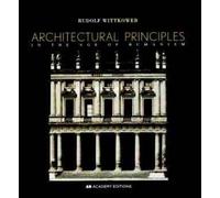 Rudolf Wittkower Architectural Principles in the Age of Humanism (Tascabile)