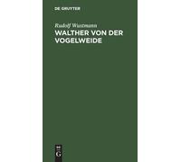 Rudolf Wustmann Walther Von Der Vogelweide (Copertina rigida)