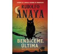 Rudolfo Anaya Bendíceme, Ultima (Tascabile)