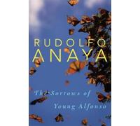 Rudolfo Anaya The Sorrows of Young Alfonso (Copertina rigida)