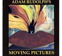 Rudolph, Adam - Adam Rudolph's Moving Pictures