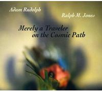 Rudolph, Adam & Ralph M. Jones - Merely A Traveler On The Cosmic Path