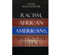 Rudolph Alexande Racism, African Americans, and Social Justic (Copertina rigida)