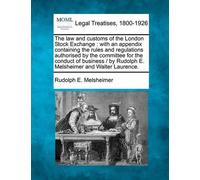 Rudolph E Melsheime The Law and Customs of the London Stock Exchang (Tascabile)