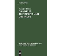Rudolph Ehlers Das Neue Testament Und Die Taufe (Copertina rigida)