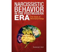 Rudolph Hall Narcissistic Behavior in the Postmodern Era (Tascabile)