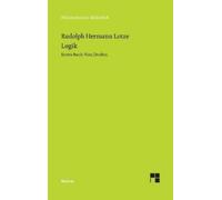Rudolph Hermann Lotze Logik. Erstes Buch. Vom Denken (Tascabile)