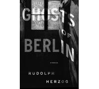 Rudolph Herzog Ghosts of Berlin (Tascabile)