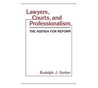 Rudolph J. Gerber Lawyers, Courts, and Professionalism (Copertina rigida)