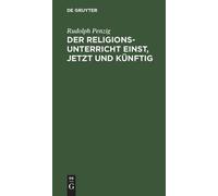 Rudolph Penzig Der Religionsunterricht einst, jetzt und künft (Copertina rigida)