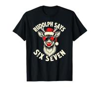 Rudolph Says Six Seven - Design Natalizio con Babbo Natale Maglietta