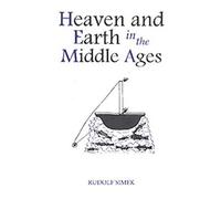 Rudolph Simek Heaven and Earth in the Middle Ages (Copertina rigida)